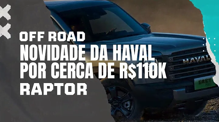 Descubra o Novo GWM Haval Raptor Off-Road: Será lançado pelo equivalente a R$ 110 mil